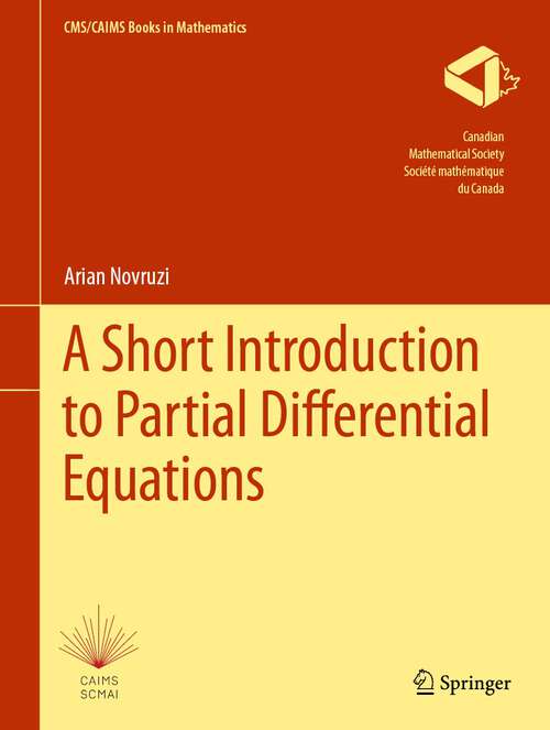 Book cover of A Short Introduction to Partial Differential Equations (Cms/caims Books In Mathematics Ser. #11)