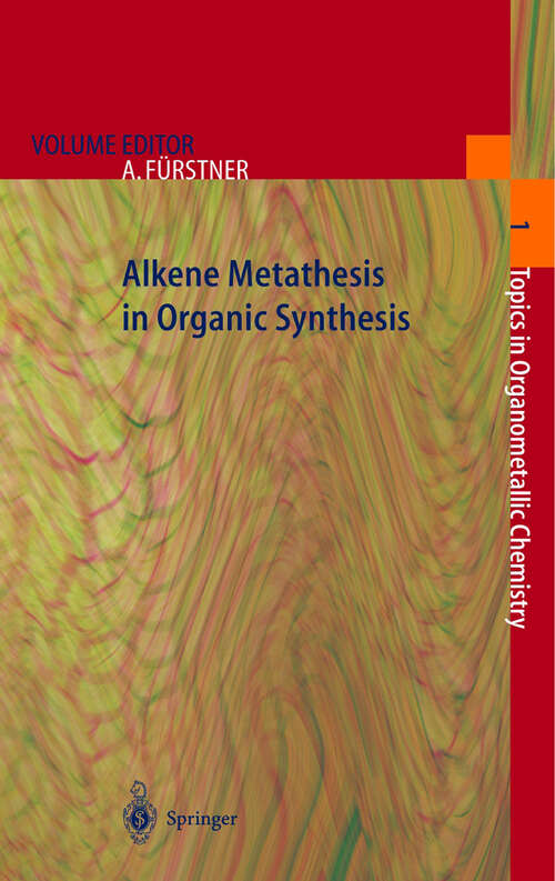 Book cover of Alkene Metathesis in Organic Synthesis (1998) (Topics in Organometallic Chemistry #1)