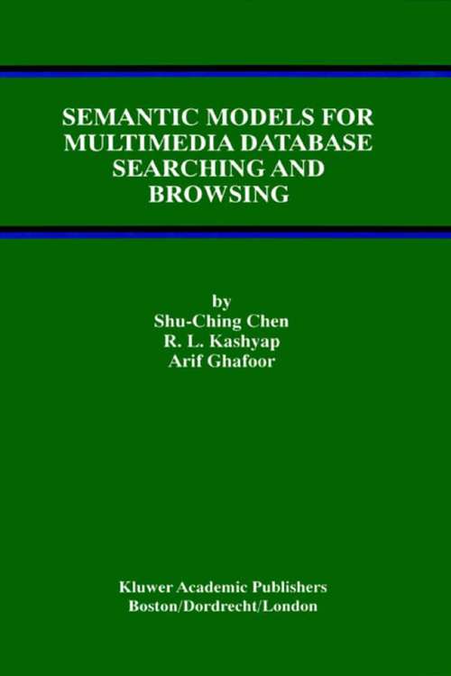 Book cover of Semantic Models for Multimedia Database Searching and Browsing (2002) (Advances in Database Systems #21)