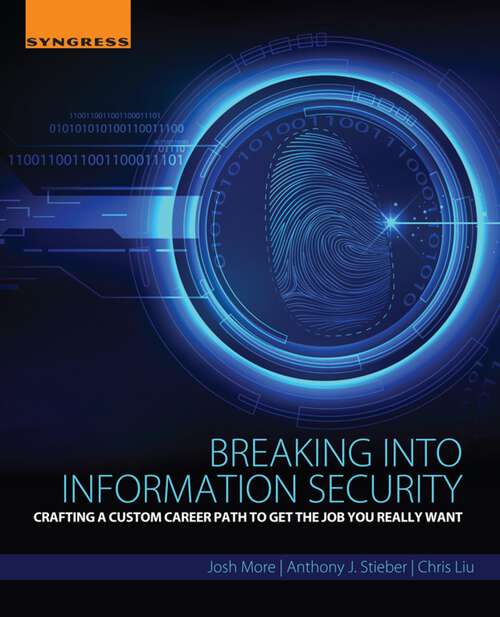 Book cover of Breaking into Information Security: Crafting a Custom Career Path to Get the Job You Really Want