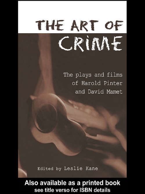 Book cover of The Art of Crime: The Plays and Film of Harold Pinter and David Mamet (Studies in Modern Drama)