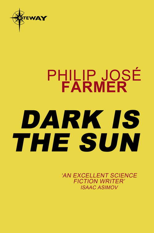 Book cover of Dark Is the Sun: Three Powerful Science Fiction Classics