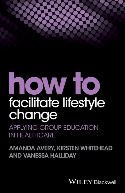 Book cover of How to Facilitate Lifestyle Change: Applying Group Education in Healthcare (How To)