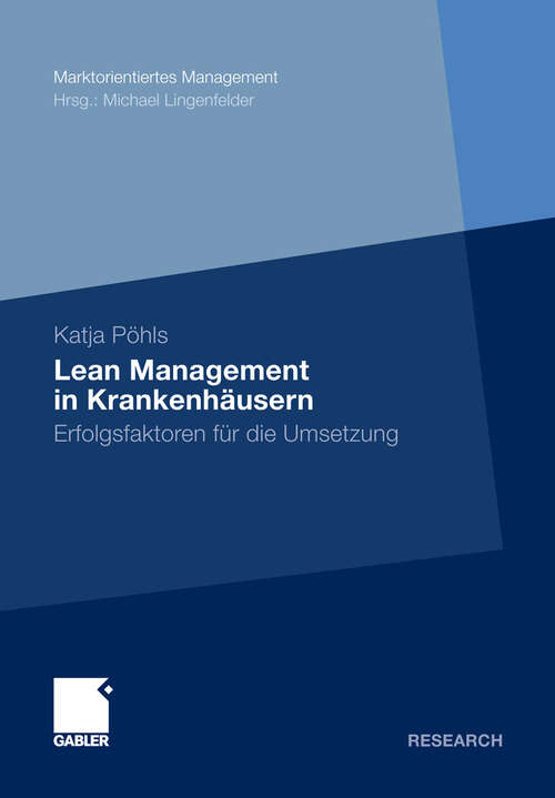 Book cover of Lean Management in Krankenhäusern: Erfolgsfaktoren für die Umsetzung (2012) (Marktorientiertes Management)