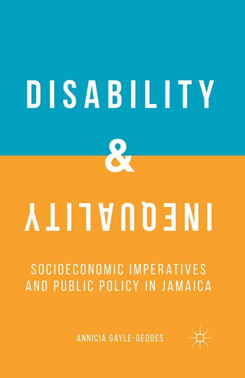 Book cover of Disability and Inequality: Socioeconomic Imperatives and Public Policy in Jamaica (1st ed. 2015)