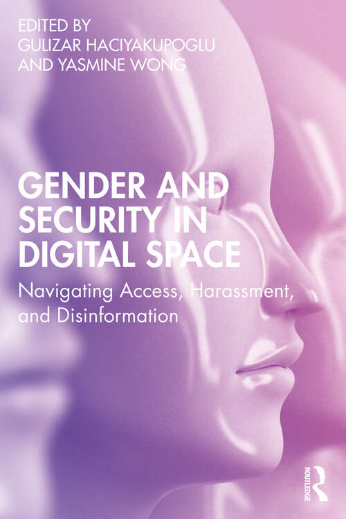 Book cover of Gender and Security in Digital Space: Navigating Access, Harassment, and Disinformation