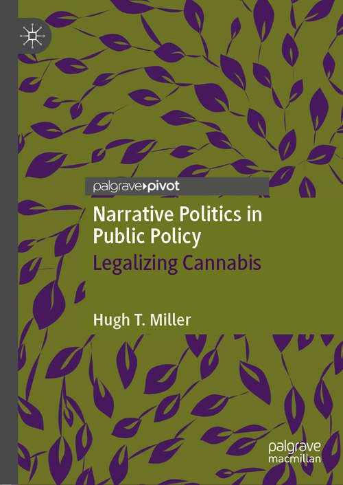 Book cover of Narrative Politics in Public Policy: Legalizing Cannabis (1st ed. 2020)