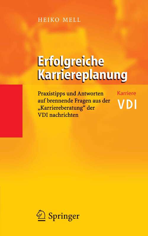 Book cover of Erfolgreiche Karriereplanung: Praxistipps und Antworten auf brennende Fragen aus der "Karriereberatung" der VDI-Nachrichten (2006) (VDI-Buch)