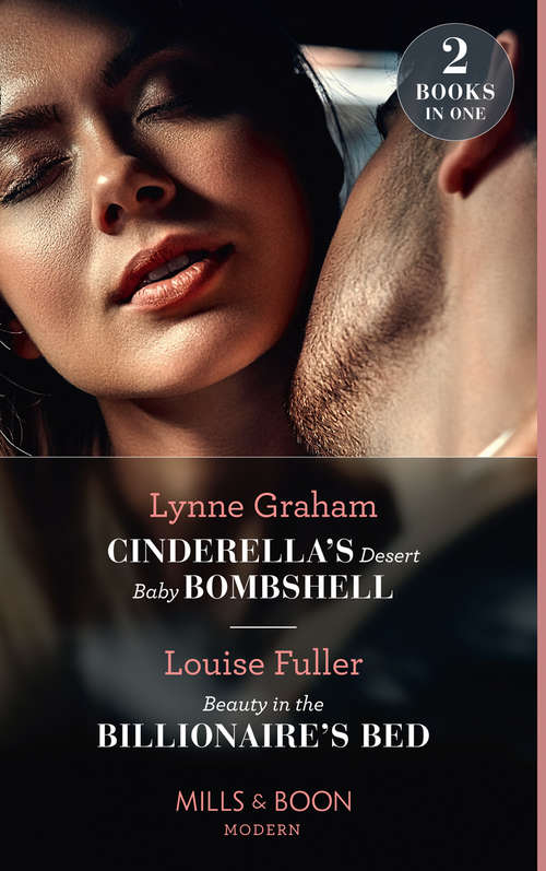 Book cover of Cinderella's Desert Baby Bombshell / Beauty In The Billionaire's Bed: Cinderella's Desert Baby Bombshell (heirs For Royal Brothers) / Beauty In The Billionaire's Bed (ePub edition) (Mills And Boon Modern Ser.)