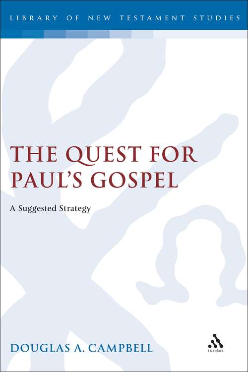 Book cover of The Quest for Paul's Gospel (The Library of New Testament Studies #274)