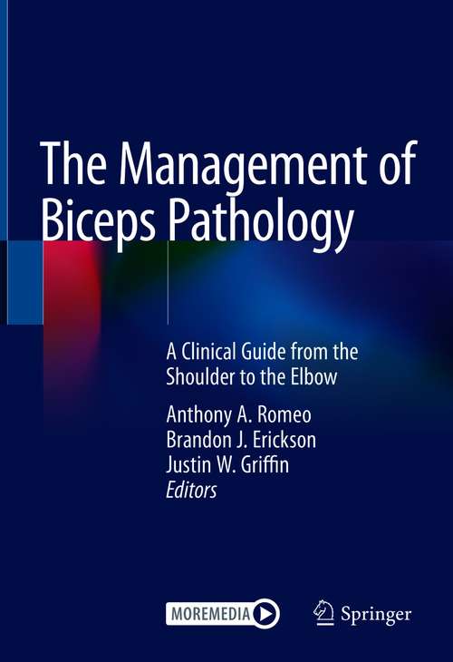 Book cover of The Management of Biceps Pathology: A Clinical Guide from the Shoulder to the Elbow (1st ed. 2021)