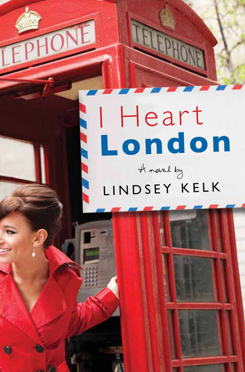 Book cover of I Heart London: Lindsey Kelk (ePub edition) (I Heart Series #5)