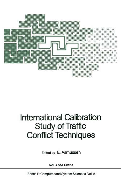 Book cover of International Calibration Study of Traffic Conflict Techniques (1984) (NATO ASI Subseries F: #5)