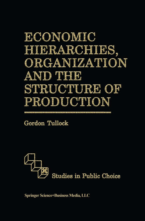 Book cover of Economic Hierarchies, Organization and the Structure of Production (1992) (Studies in Public Choice #7)