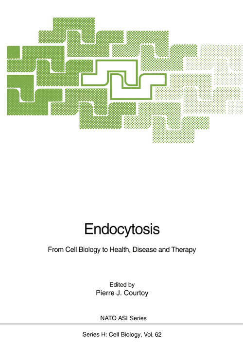 Book cover of Endocytosis: From Cell Biology to Health, Disease and Therapy (1992) (Nato ASI Subseries H: #62)