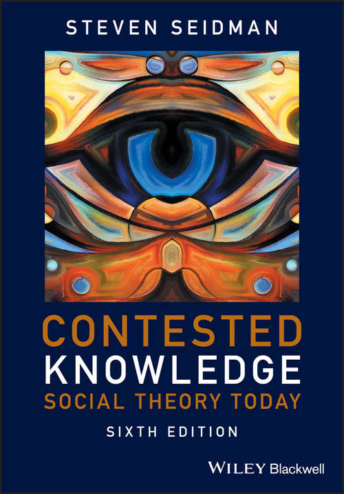 Book cover of Contested Knowledge: Social Theory Today (6)
