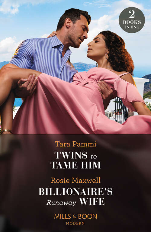 Book cover of Twins To Tame Him / Billionaire's Runaway Wife: Twins to Tame Him (The Powerful Skalas Twins) / Billionaire's Runaway Wife