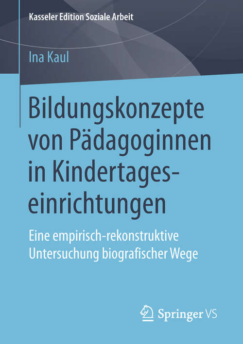 Book cover of Bildungskonzepte von Pädagoginnen in Kindertageseinrichtungen