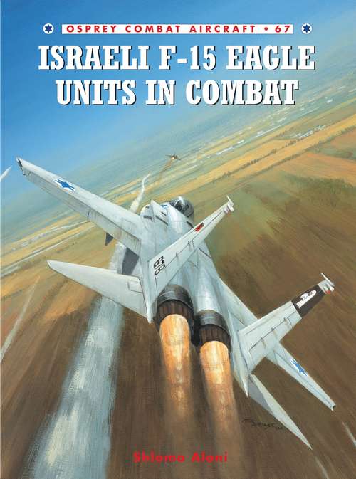 Book cover of Israeli F-15 Eagle Units in Combat (Combat Aircraft #67)