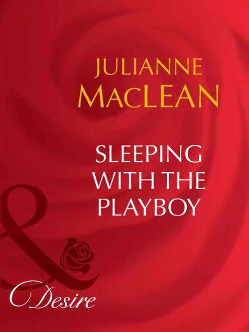Book cover of Sleeping With The Playboy (ePub First edition) (Mills And Boon Desire Ser.: No. 1518)