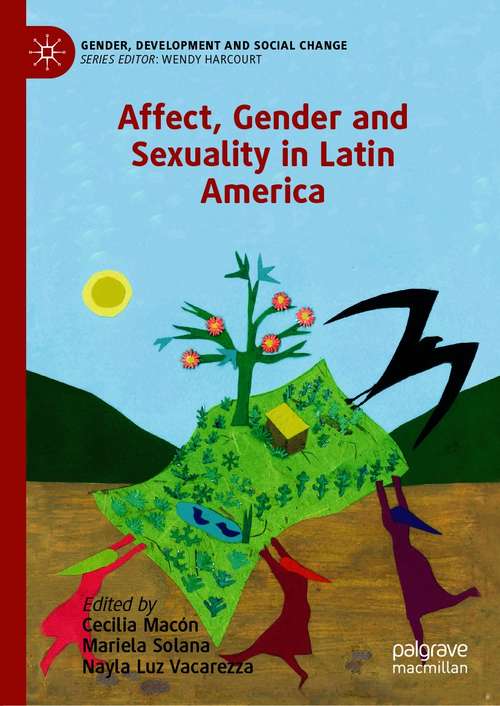 Book cover of Affect, Gender and Sexuality in Latin America (1st ed. 2021) (Gender, Development and Social Change)