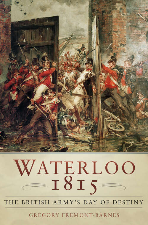 Book cover of Waterloo 1815: The British Army's Day of Destiny (3)