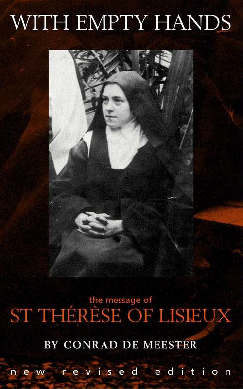 Book cover of With Empty Hands: The Spirituality of Thérèse of Lisieux