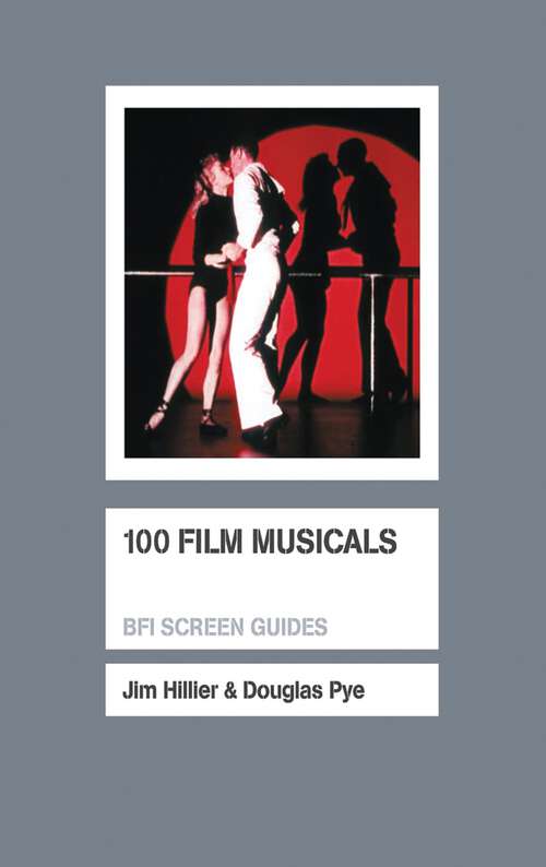 Book cover of 100 Film Musicals (2011) (Screen Guides)