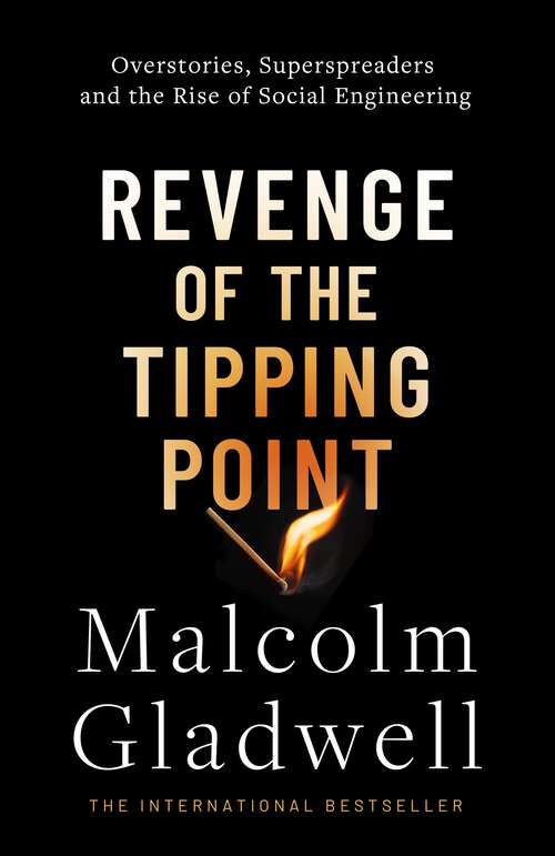 Book cover of Revenge of the Tipping Point: Overstories, Superspreaders and the Rise of Social Engineering