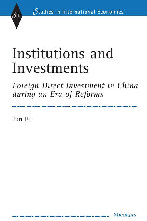 Book cover of Institutions and Investments: Foreign Direct Investment in China during an Era of Reforms (Studies In International Economics)