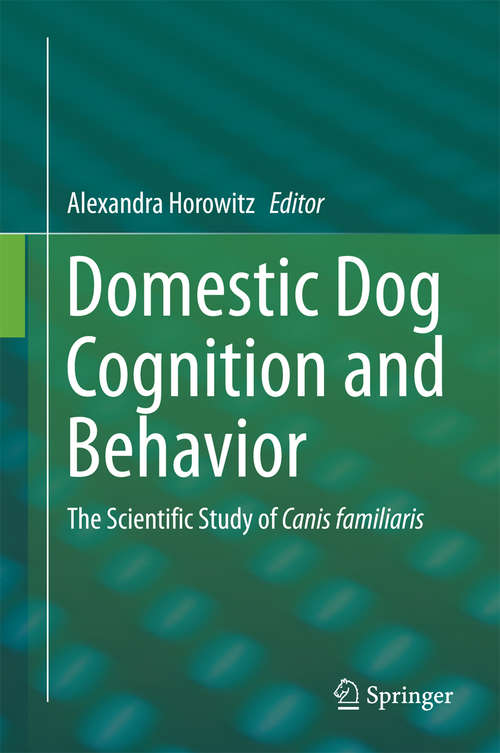 Book cover of Domestic Dog Cognition and Behavior: The Scientific Study of Canis familiaris (2014)