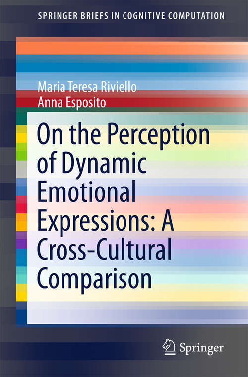 Book cover of On the Perception of Dynamic Emotional Expressions: A Cross-cultural Comparison (1st ed. 2016) (SpringerBriefs in Cognitive Computation #6)