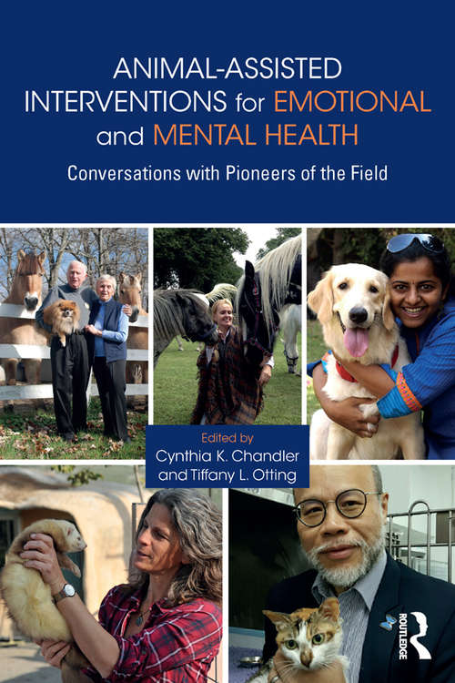 Book cover of Animal-Assisted Interventions for Emotional and Mental Health: Conversations with Pioneers of the Field