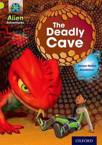 Book cover of Project X, Book Band 11, Lime, Alien Adventures: The Deadly Cave (PDF) (Project X)