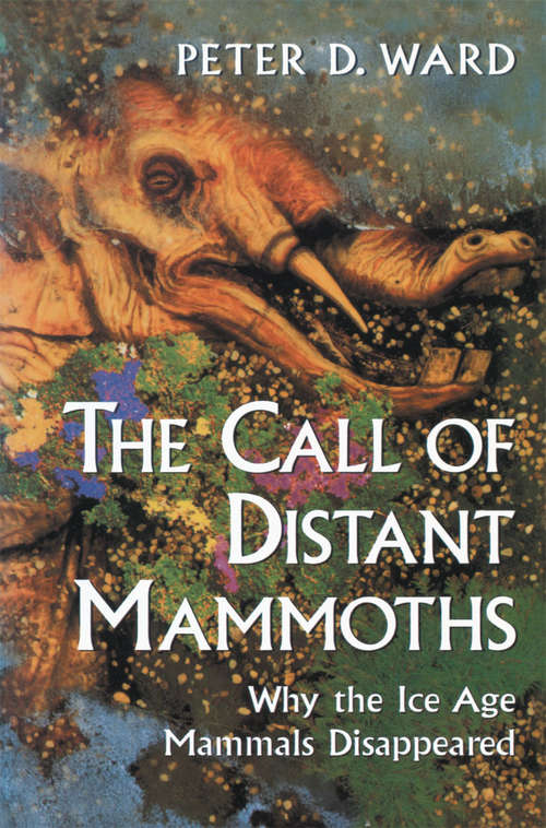 Book cover of The Call of Distant Mammoths: Why the Ice Age Mammals Disappeared (1997)