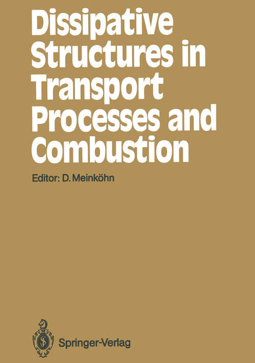 Book cover of Dissipative Structures in Transport Processes and Combustion: Interdisciplinary Seminar, Bielefeld, July 17–21, 1989 (1990) (Springer Series in Synergetics #48)