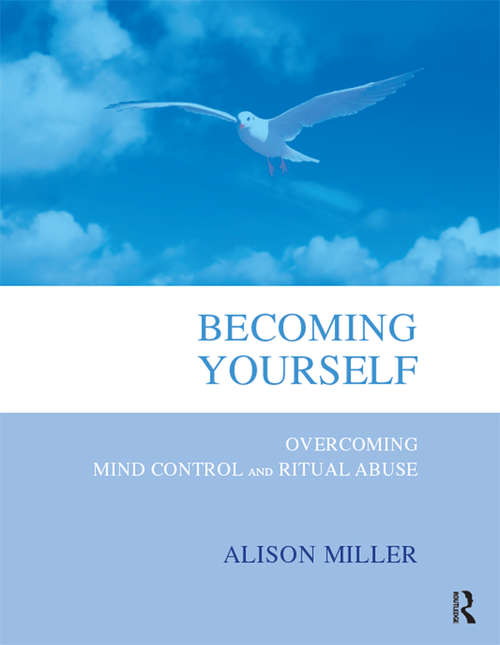 Book cover of Becoming Yourself: Overcoming Mind Control and Ritual Abuse