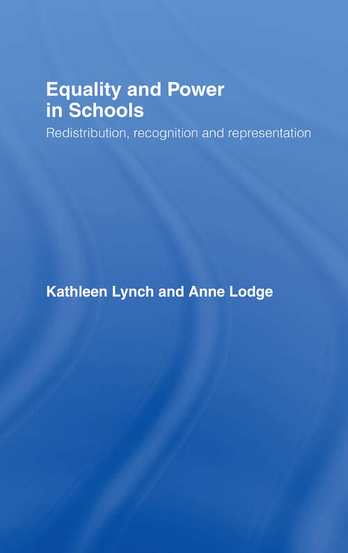 Book cover of Equality and Power in Schools: Redistribution, Recognition and Representation