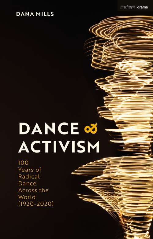 Book cover of Dance and Activism: A Century of Radical Dance Across the World