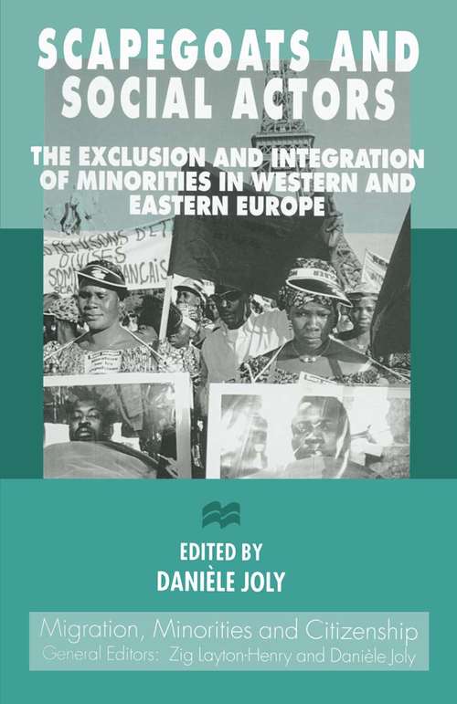 Book cover of Scapegoats and Social Actors: The Exclusion and Integration of Minorities in Western and Eastern Europe (1st ed. 1998) (Migration, Minorities and Citizenship)