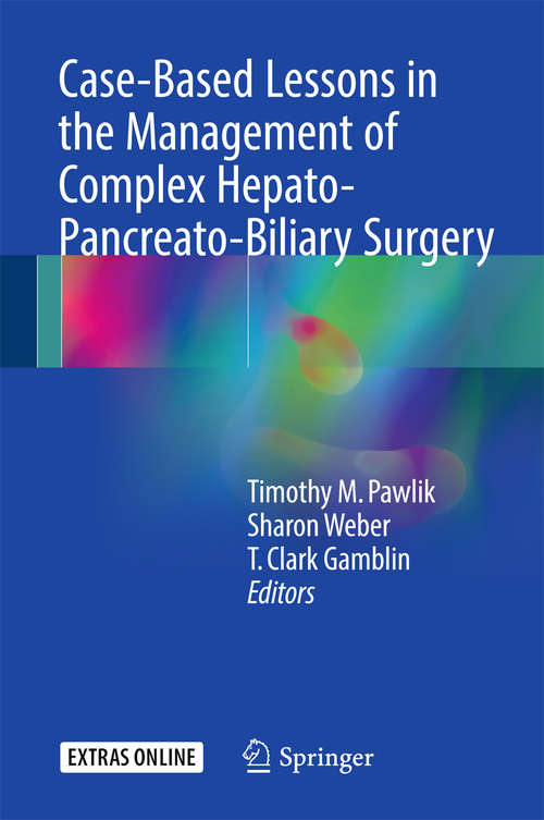 Book cover of Case-Based Lessons in the Management of Complex Hepato-Pancreato-Biliary Surgery