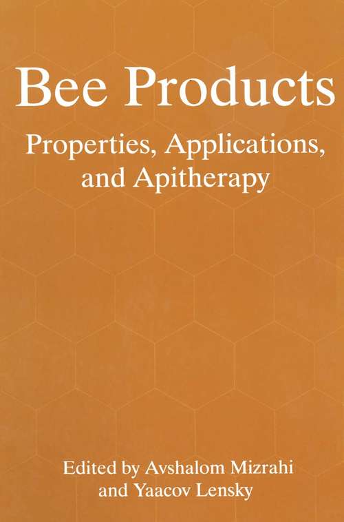 Book cover of Bee Products: Properties, Applications, and Apitherapy (1997)