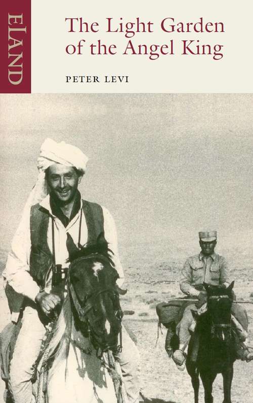 Book cover of The Light Garden of the Angel King: Travels In Afghanistan With Bruce Chatwin (2)