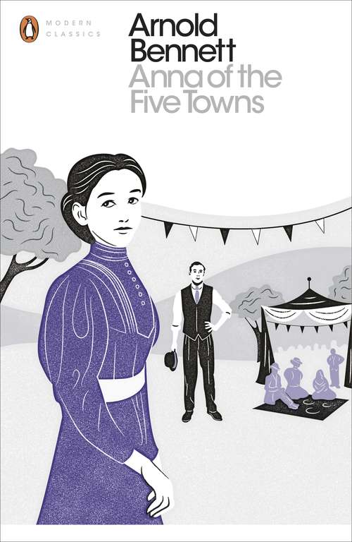 Book cover of Anna of the Five Towns: A Novel (Penguin Modern Classics)