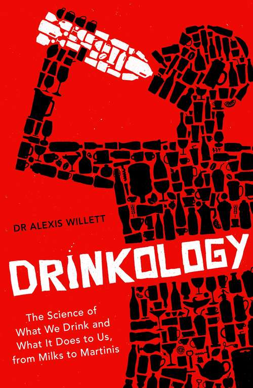 Book cover of Drinkology: The Science of What We Drink and What It Does to Us, from Milks to Martinis