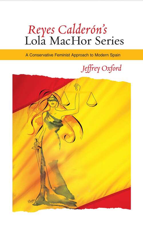 Book cover of Reyes Calderón's Lola MacHor Series: A Conservative Feminist Approach to Modern Spain
