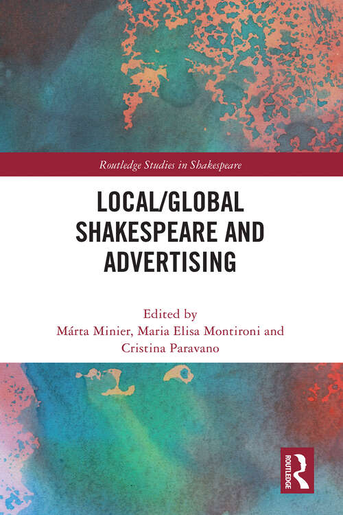 Book cover of Local/Global Shakespeare and Advertising (Routledge Studies in Shakespeare)