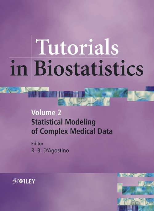 Book cover of Tutorials in Biostatistics, Tutorials in Biostatistics: Statistical Modelling of Complex Medical Data (Volume 2)