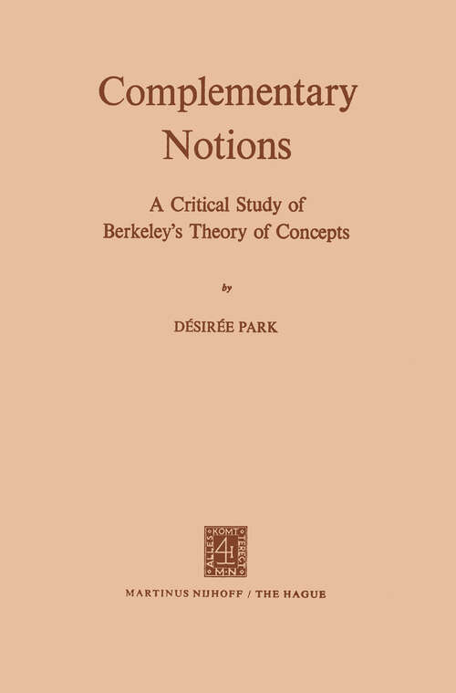 Book cover of Complementary Notions: A Critical Study of Berkeley’s Theory of Concepts (1972)