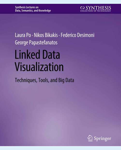 Book cover of Linked Data Visualization: Techniques, Tools, and Big Data (Synthesis Lectures on Data, Semantics, and Knowledge)